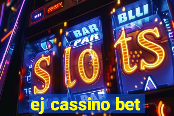 ej cassino bet